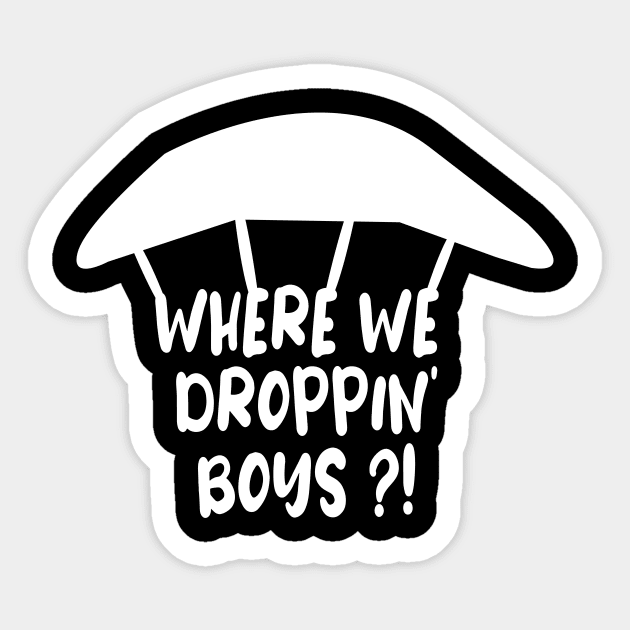 WHERE WE DROPPIN' BOYS Sticker by ARBEEN Art